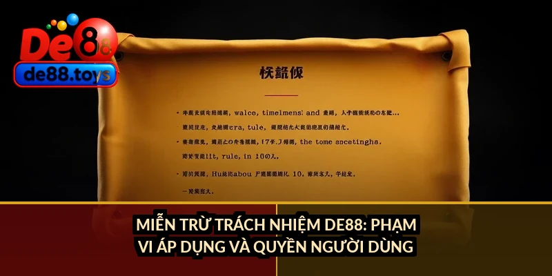 Miễn trừ trách nhiệm DE88: Phạm vi áp dụng và quyền người dùng