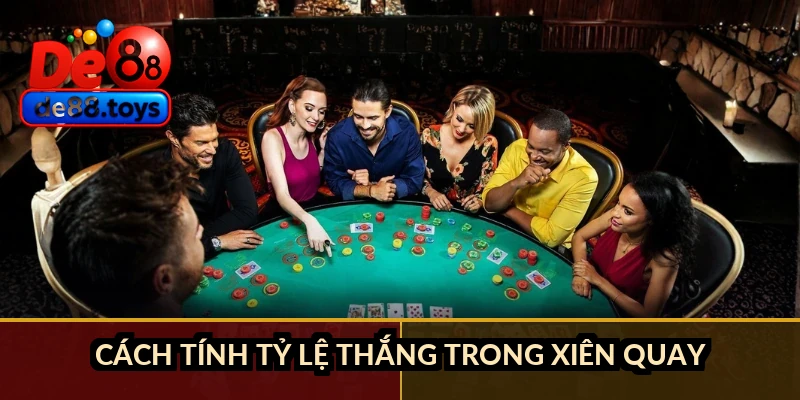 Cách tính tỷ lệ thắng trong xiên quay