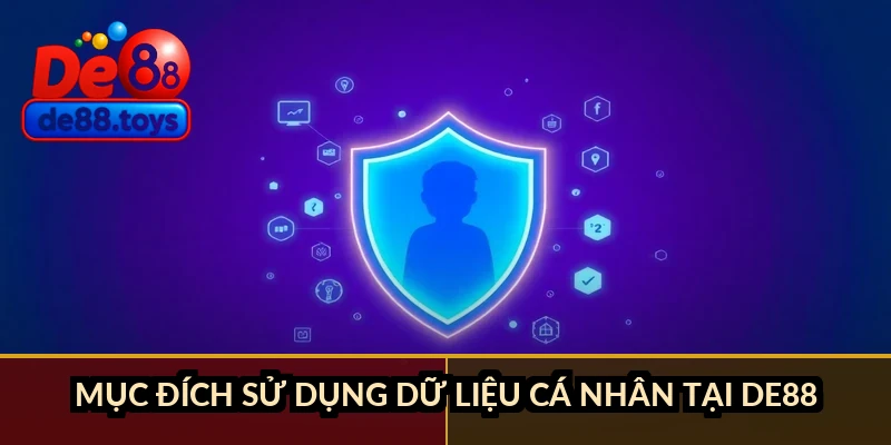 Mục đích sử dụng dữ liệu cá nhân tại DE88