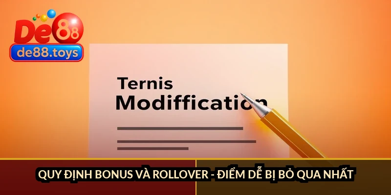 Quy định bonus và rollover - điểm dễ bị bỏ qua nhất