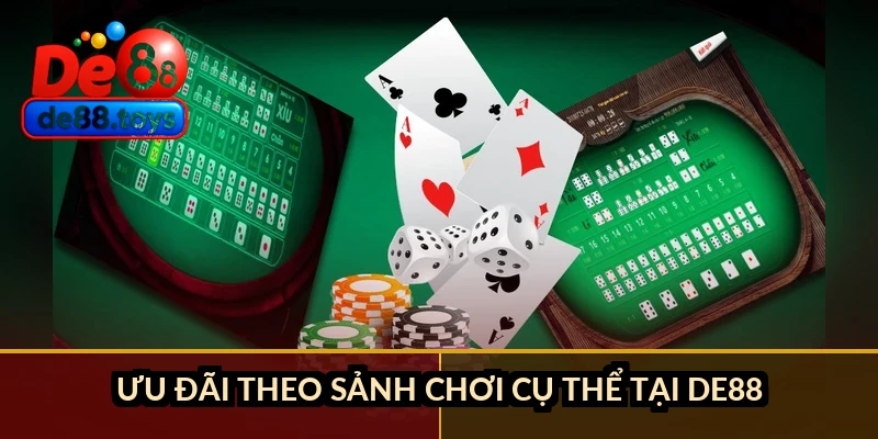 Ưu đãi theo sảnh chơi cụ thể tại DE88